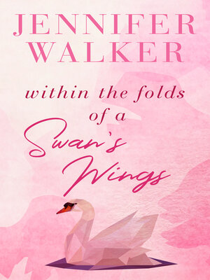 cover image of Within the Folds of a Swan's Wing